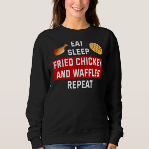Frittierte Hühnchen Eat Schlaf Hühnchen & Waffeln Sweatshirt