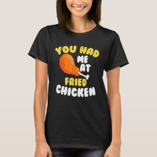 Frittiertes Hühnchen Cool Du hast mich bei Fritti T-Shirt