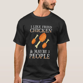 Frittiertes Hühnchen - Ich mag frittiertes Hühnche T-Shirt