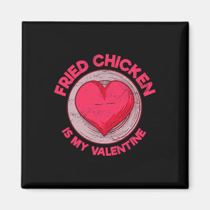 Frittiertes Hühnchen ist mein Valentins-Hühnchenli Magnet