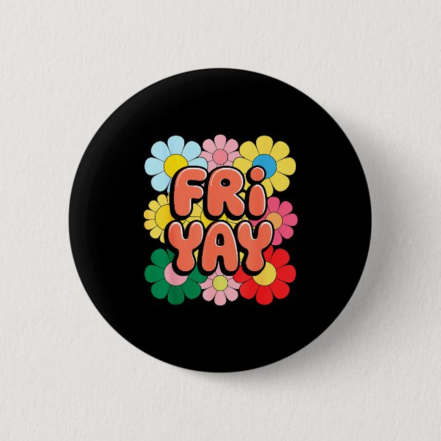 Friyay Freitag Glücklicher Fri Yay Lehrer _3  Button (Vorderseite)
