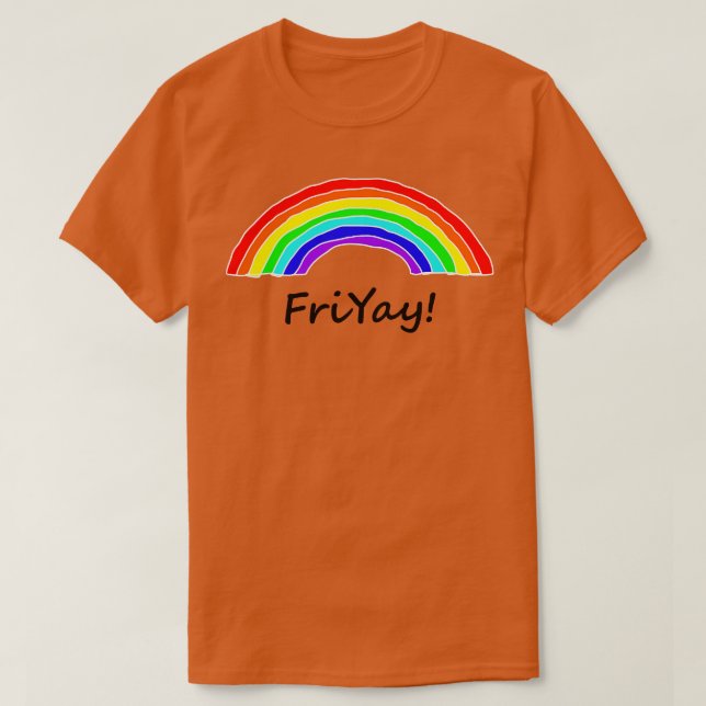 Friyay ist für Rainbows T-Shirt (Design vorne)