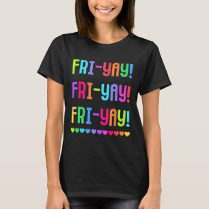 Friyay-Lehrer-T-Shirt Glücklicher Fri-yay-Freitag  T-Shirt