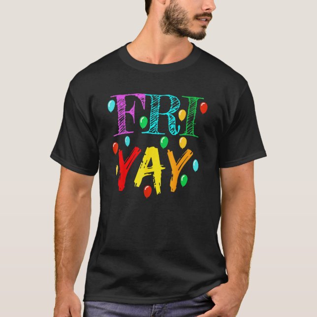 Friyay Teacher Weekend Freitag T-Shirt (Vorderseite)