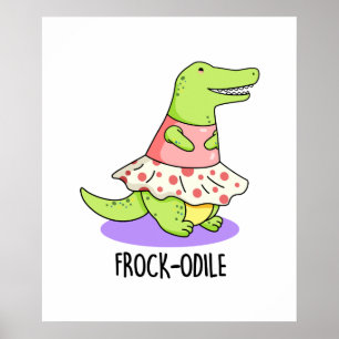 Frockodile Funny Crocodile Pun Poster