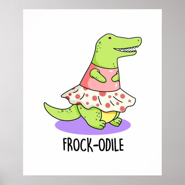 Frockodile Funny Crocodile Pun Poster (Vorne)