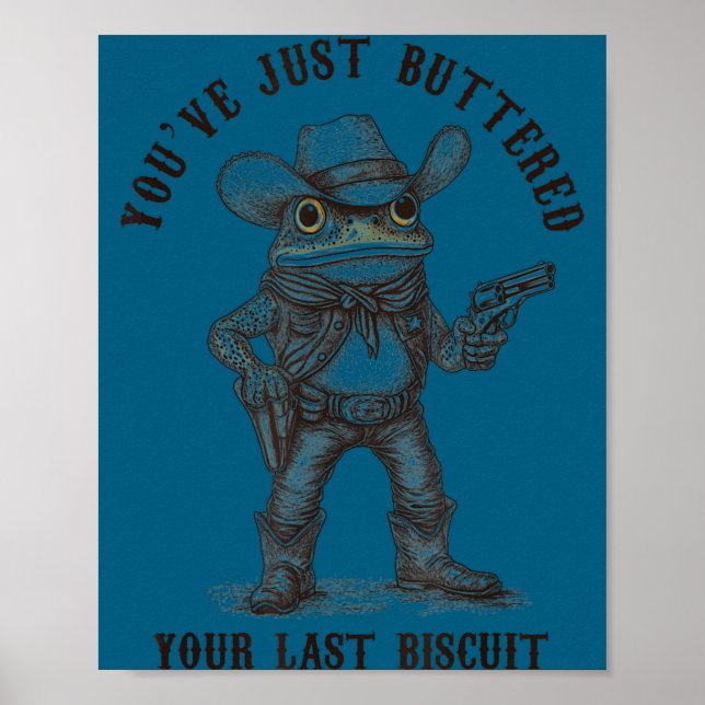 Frog Cowboy You've Just Buttered Your Last Biscuit Poster (Vorne)