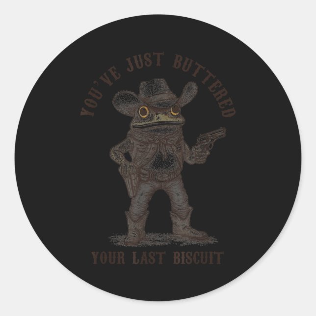 Frog Cowboy You've Just Buttered Your Last Biscuit Runder Aufkleber (Vorderseite)