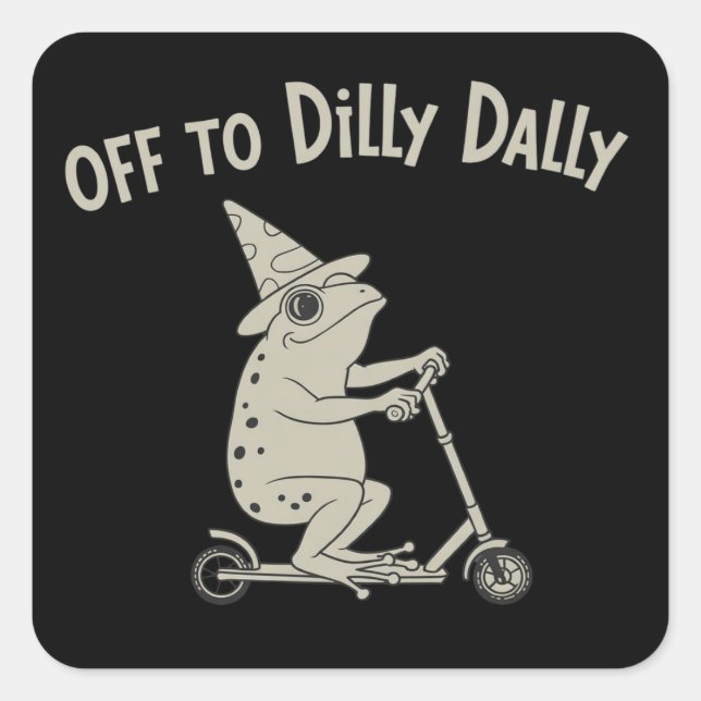 Frog Dilly Dallying Born To Dilly Dally Silly Meme Quadratischer Aufkleber (Vorderseite)