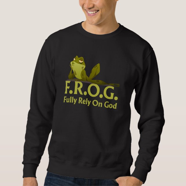FROG Fully Rely On God Funny Frog Christian Sweatshirt (Vorderseite)