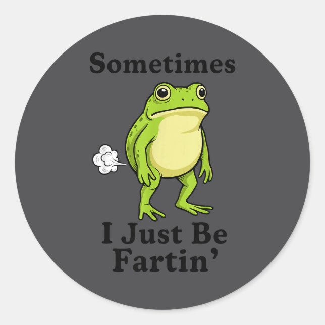 Frog Just I Fartin Sometimes Crew Runder Aufkleber (Vorderseite)