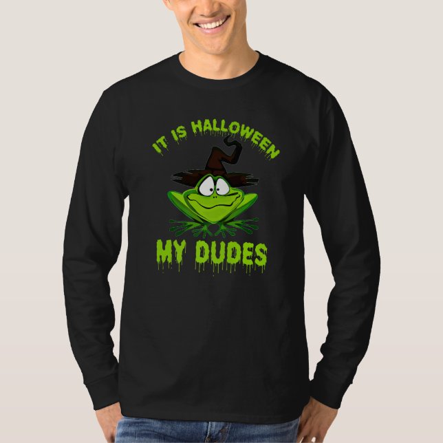 Frog Meme It Is Halloween My Dudes T-Shirt (Vorderseite)