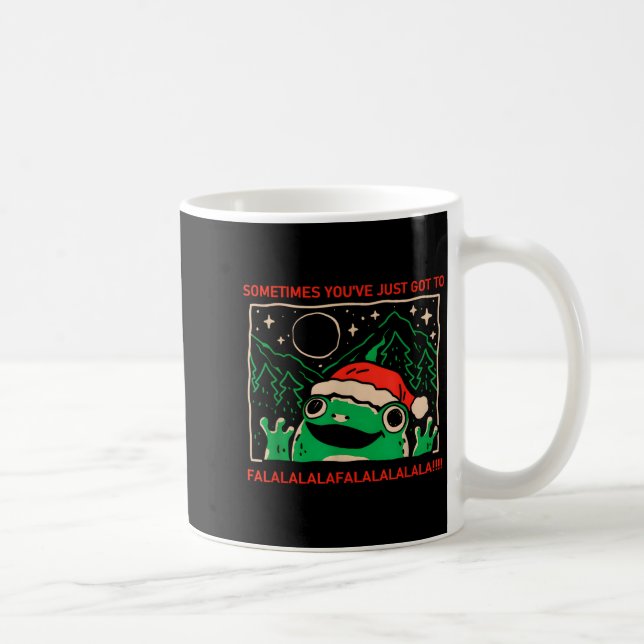 Frog Sometimes You've Just Got To Falalala  Kaffeetasse (Rechts)