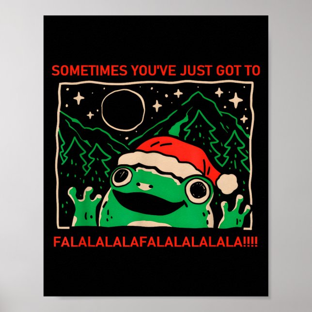 Frog Sometimes You've Just Got To Falalala  Poster (Vorne)