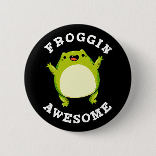 Froggin Phantastisch Funny Frog Pun Dark BG Button