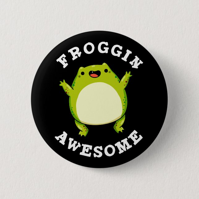 Froggin Phantastisch Funny Frog Pun Dark BG Button (Vorderseite)
