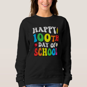 Frohe 100. Schultage Lehrkraft Schüler 100 Tage Sweatshirt
