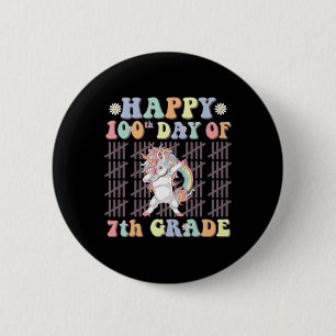 Frohe 100. Tag der 7. Klasse Süßes Einhorn Groovy Button