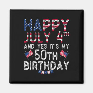 Frohe 4. Juli Und Ja Es Ist Mein 50. Geburtstag Se Magnet