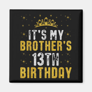 Frohe Er ist mein Bruder wird 13 Jahre alt 2012 13 Magnet