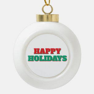 Frohe Feiertage Fröhliche Weihnachten Weihnachtsze Keramik Kugel-Ornament
