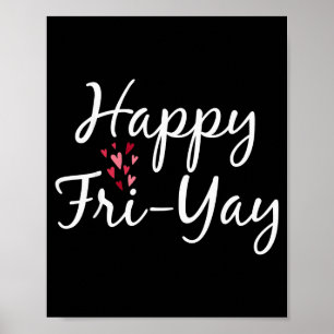 Frohe Fri-Yay Freitag Liebhaber Lehrer Tag Der Woc Poster