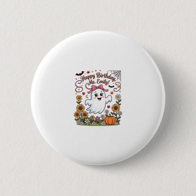 Frohe Geburtstag Frau Emily Halloween Geist Kürbis Button (Vorderseite)