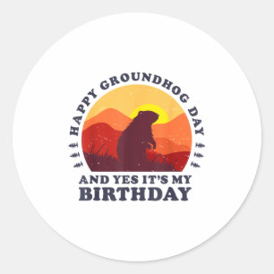 Frohe Groundhog Day Und Ja Es Ist Meine Geburtstag Runder Aufkleber