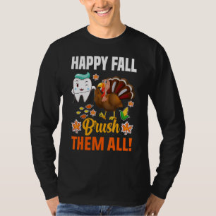 Frohe Herbst-Zahnbürste Sie Alle Dental-Zahnarzt-T T-Shirt
