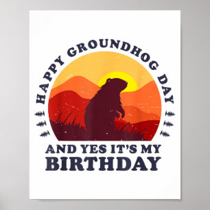 Frohe Murmeltiertag Und Ja Es Ist Mein Geburtstags Poster