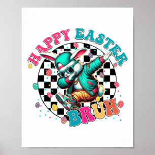 Frohe Ostern Bruh Dabbing Osterhase Eiersuche Kind Poster