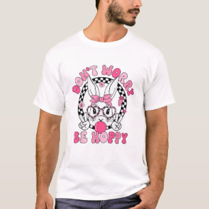 Frohe Ostern Groovy Bunny Gesicht Don't Worry Be H T-Shirt