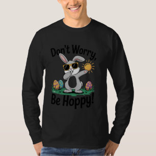 Frohe Ostern Keine Sorge Sei Hoppy Sonntag lustige T-Shirt