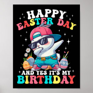 Frohe Ostern Und Ja Es Ist Mein Geburtstag Bunny E Poster
