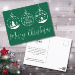 Frohe und helle grüne Weihnachtsgeschäfte Feiertagspostkarte<br><div class="desc">Eine perfekte Weihnachtskarte für Unternehmen, die sie versenden können. 3 Ornamente, eins mit "Merry and Bright" in der Mitte. Fügen Sie Ihr Logo hinzu, um es zu Ihrem eigenen zu machen. Eine lustige und einfache Postkarte für Firmenmarken, kleine Unternehmen oder Einzelpersonen wie Makeup-Künstler, Ästhetiker, Haarstylisten und vieles mehr! Im Moment...</div>