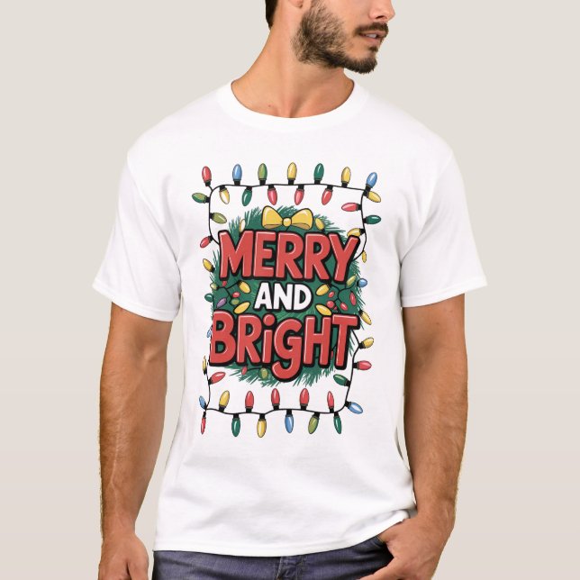 Frohe und helle Weihnachten T - Shirt (Vorderseite)
