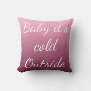 Frohe Weihnachten "Baby it's Cold Outside" Kissen
