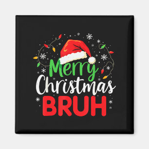 Frohe Weihnachten Bruh Hilarisches Festliches Meme Magnet