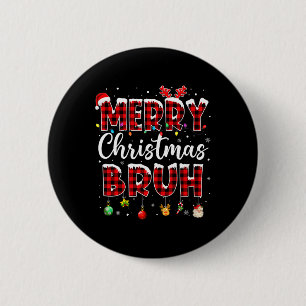 Frohe Weihnachten Bruh Lustiges Weihnachten Santa Button