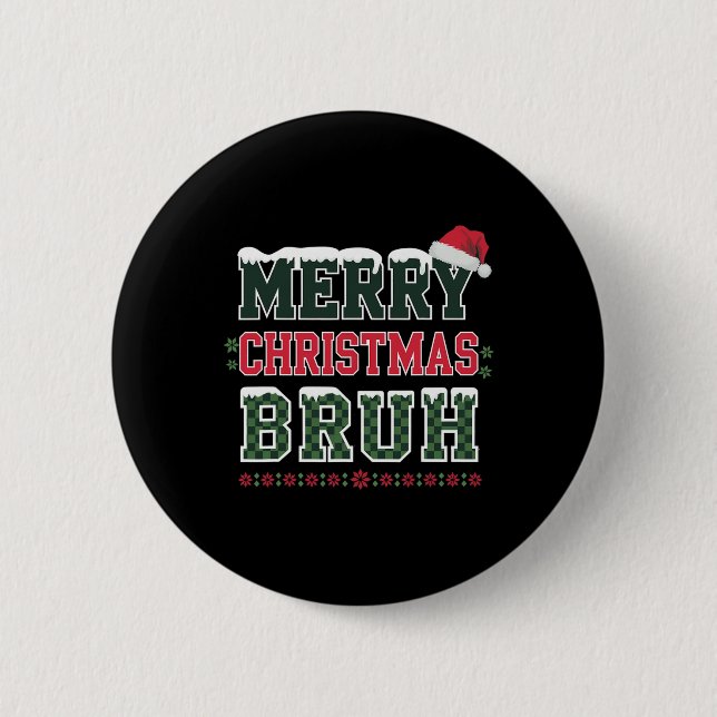 Frohe Weihnachten Bruh Meme Funny Sprichwort für B Button (Vorderseite)
