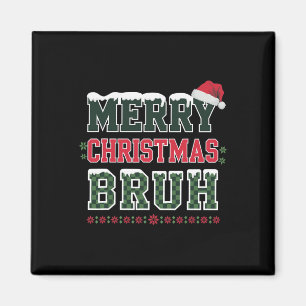 Frohe Weihnachten Bruh Meme Funny Sprichwort für B Magnet