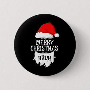 Frohe Weihnachten Bruh Santa Xmas Familie Matching Button