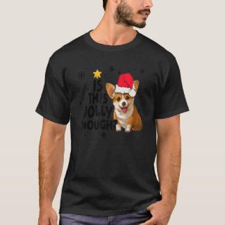 Frohe Weihnachten Corgi ist dieser Jolly genug San T-Shirt