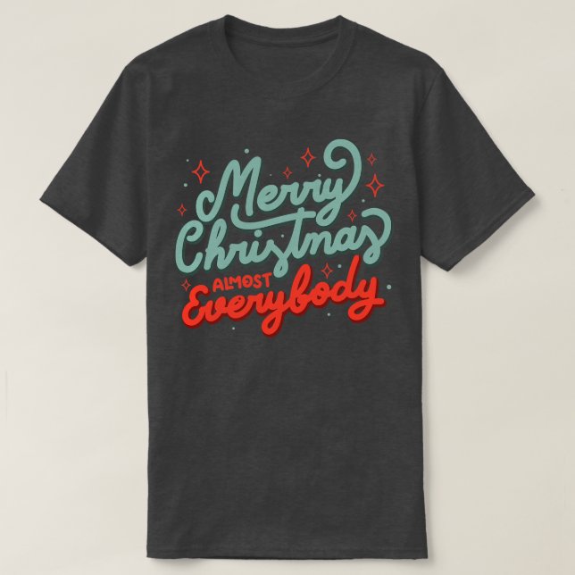 Frohe Weihnachten fast Jeder von Tobe Fonseca T-Shirt (Design vorne)