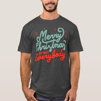 Frohe Weihnachten fast Jeder von Tobe Fonseca T-Shirt