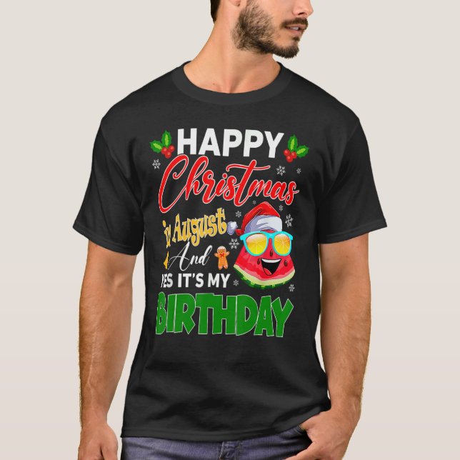 Frohe Weihnachten im August & Ja Es ist mein Gebur T-Shirt (Vorderseite)