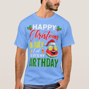 Frohe Weihnachten im Juli & Ja, mein Geburtstag T-Shirt