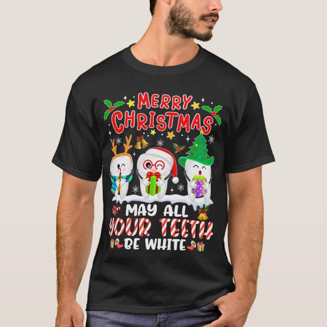 Frohe Weihnachten mag alle deine Zähne weißes Zahn T-Shirt (Vorderseite)