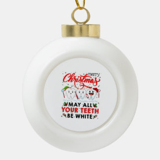 Frohe Weihnachten, mögen all deine Zähne weiß sein Keramik Kugel-Ornament