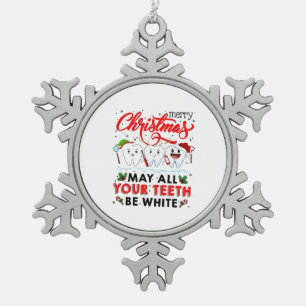 Frohe Weihnachten, mögen all deine Zähne weiß sein Schneeflocken Zinn-Ornament